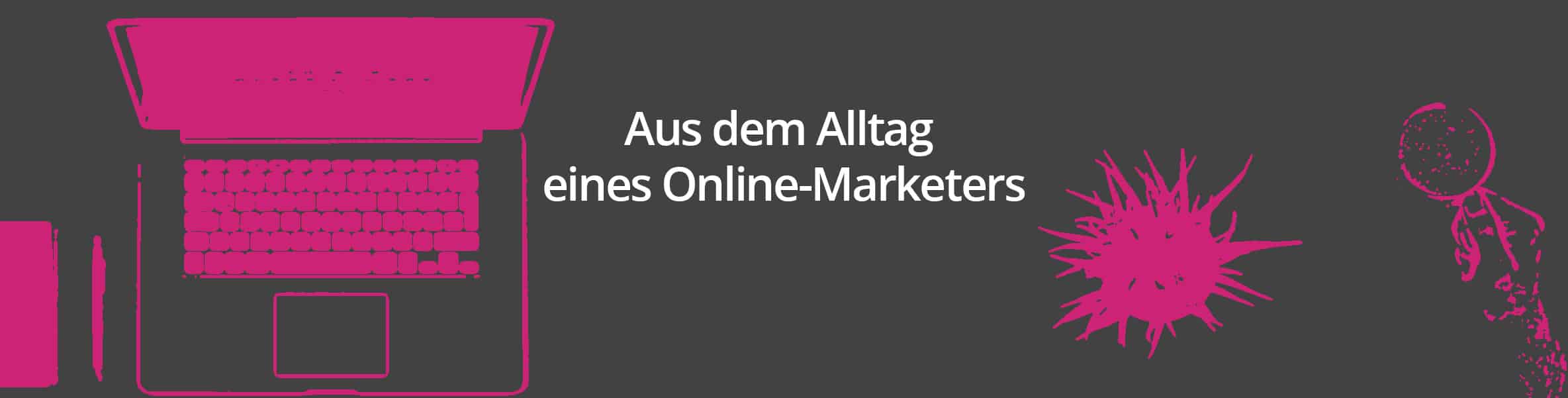 Alltag Online Marketing